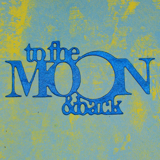 To The Moon & Back Metal Cutting Die – Romantic Sentiment