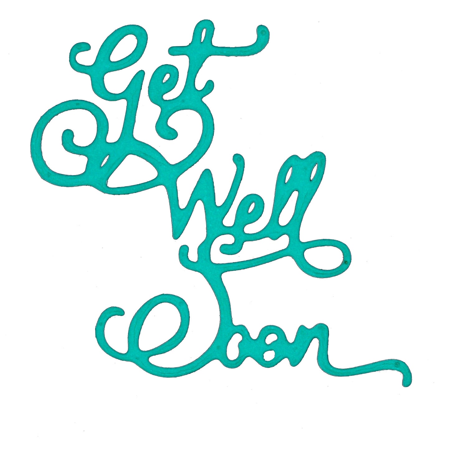 Turquoise Get Well Soon script die cut sentiment for handmade greeting cards and paper craft designs