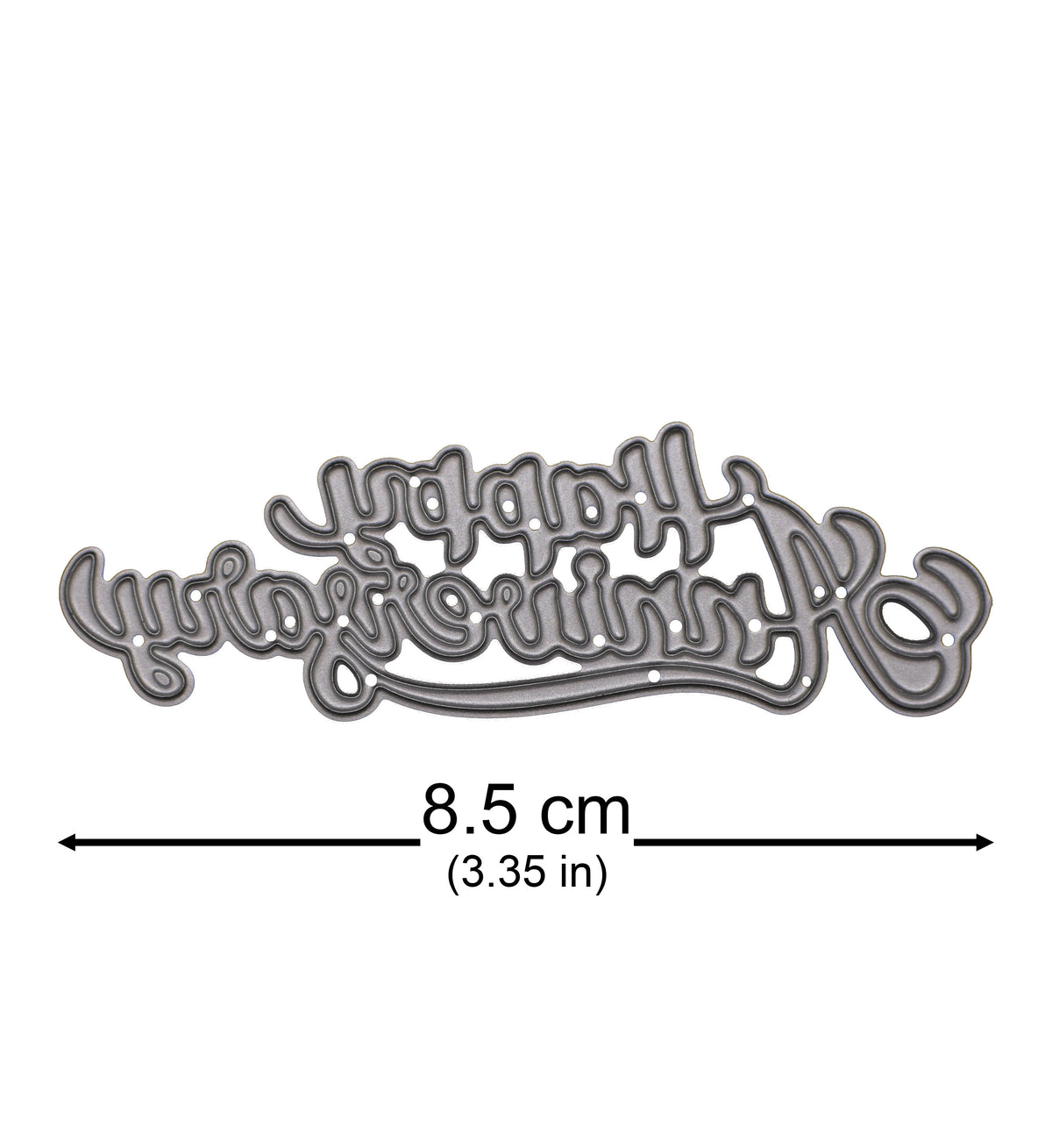 Happy Anniversary script metal cutting die with an approximate width measurement of 8.5 cm or 3.35 inches.