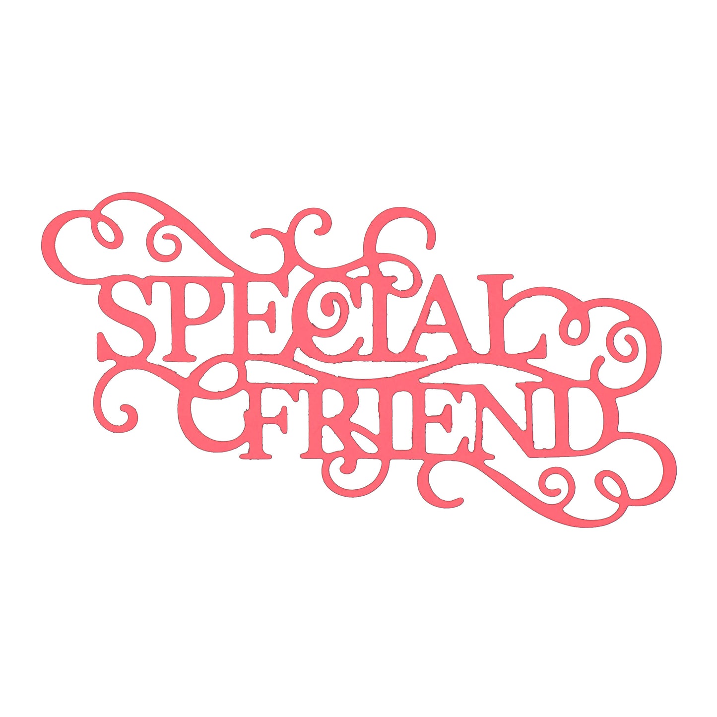 Coral Special Friend sentiment cut featuring decorative lettering and flowing flourishes for handmade cards and papercraft.